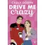 Drive Me Crazy (Drive Me Series, Book 1)