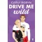 Drive Me Wild (Drive Me Series, Book 2)