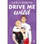 Drive Me Wild (Drive Me Series, Book 2)