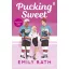Pucking Sweet (Jacksonville Rays Series, Book 3)