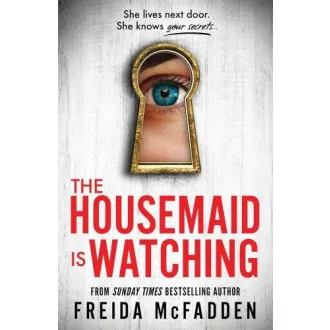 The Housemaid Is Watching (The Housemaid Series, Book 3)