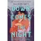 Down Comes the Night