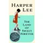 Harper Lee - The Land of Sweet Forever