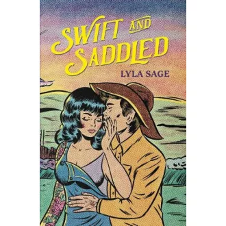 Swift and Saddled (Rebel Blue Ranch Series, Book 2)