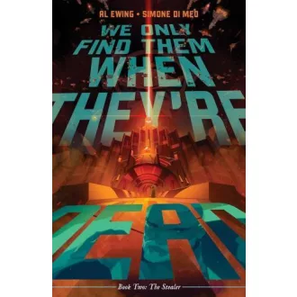 We Only Find Them When They're Dead (Volume 2)