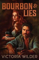 Victoria Wilder - Bourbon and Lies (The Bourbon Boys Series, Book 1)