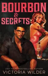 Victoria Wilder - Bourbon & Secrets (The Bourbon Boys Series, Book 2)