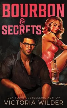 Victoria Wilder - Bourbon & Secrets (The Bourbon Boys Series, Book 2)