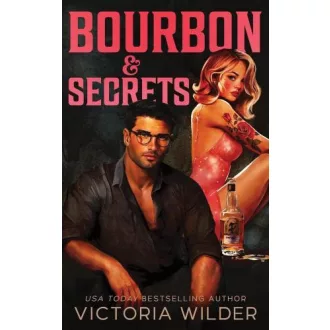 Victoria Wilder - Bourbon & Secrets (The Bourbon Boys Series, Book 2)