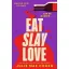Eat Slay Love