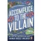 Accomplice to the Villain (Assistant to the Villain Series, Book 3)