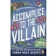 Accomplice to the Villain (Assistant to the Villain Series, Book 3)