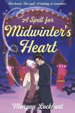 Morgan Lockhart - A Spell for Midwinter's Heart