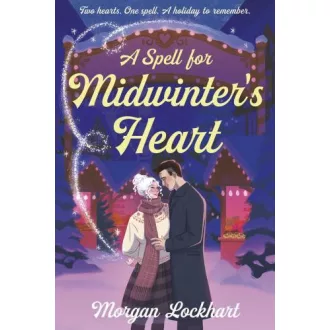 Morgan Lockhart - A Spell for Midwinter's Heart