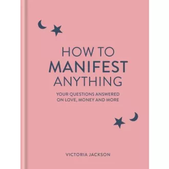 How to Manifest Anything