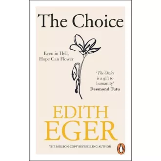 Edith Eger - The Choice