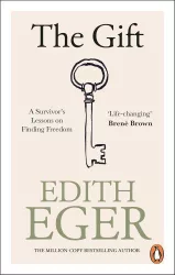 Edith Eger - The Gift