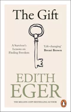 Edith Eger - The Gift