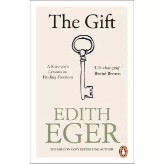 Edith Eger - The Gift