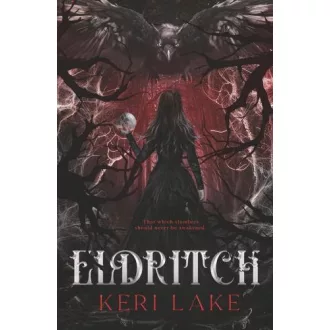 Keri Lake - Eldritch (The Eating Woods Series, Book 2)