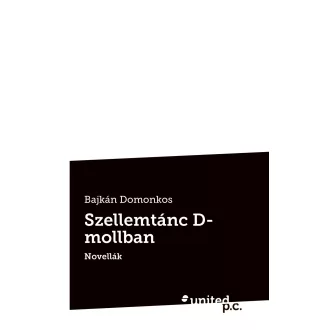 Bajkán Domonkos - Szellemtánc D-mollban