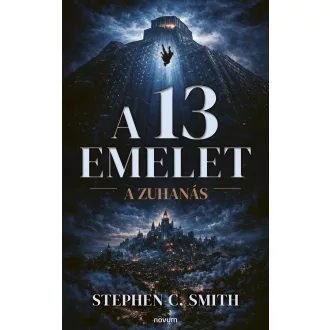 Stephen C. Smith - A 13 emelet - A zuhanás