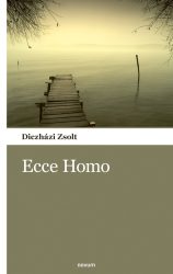 Diczházi Zsolt - Ecce Homo