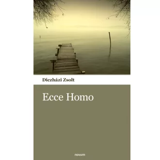 Diczházi Zsolt - Ecce Homo