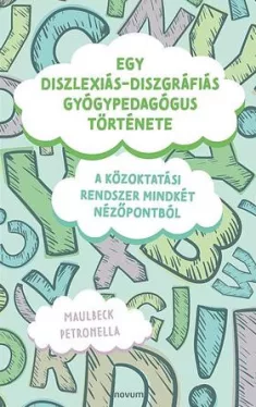 Egy diszlexiás-diszgráfiás gyógypedagógus története