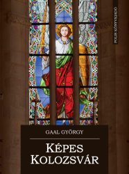 Gaal György - Képes Kolozsvár
