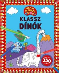 Klassz dínók - Számos színező - Több mint 350 matrica!