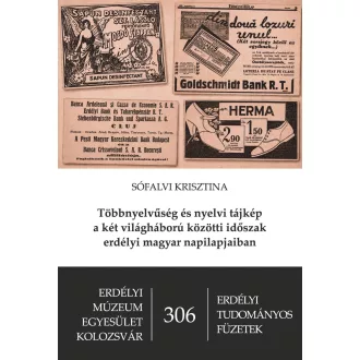 Sófalvi Krisztina - Többnyelvűség és nyelvi tájkép a két világháború közötti időszak erdélyi magyar napilapjaiban