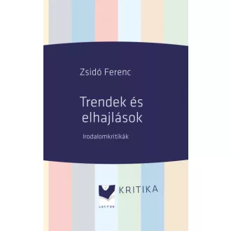 Trendek és elhajlások - Irodalomkritikák