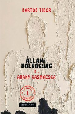 Állami boldogság I. - Arany vasmacska