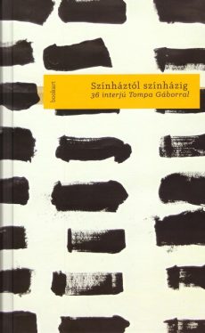 Színháztól színházig - 36 interjú Tompa Gáborral