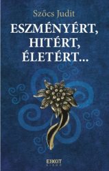 Eszményért, hitért, életért...