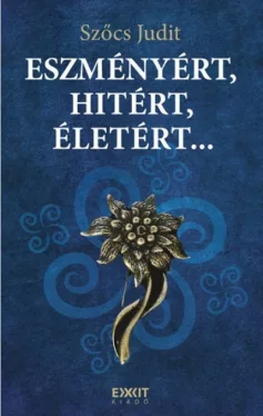 Eszményért, hitért, életért...