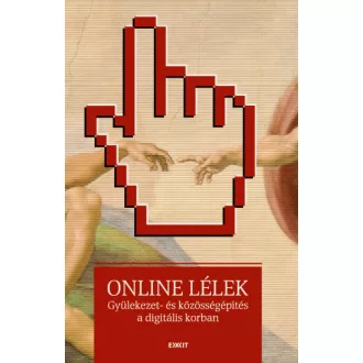   Online lélek - Gyülekezet- és közösségépítés a digitális korban