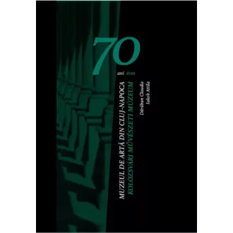 70 éves Kolozsvári Művészeti Múzeum