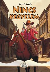 Rejtő Jenő - Nincs kegyelem