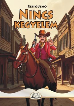 Rejtő Jenő - Nincs kegyelem