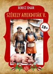 Berecz Edgár - Székely anekdoták V.