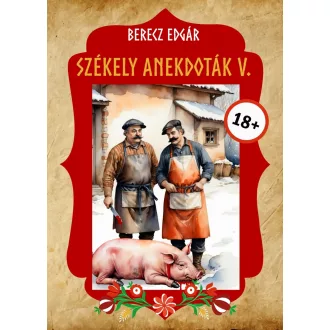 Berecz Edgár - Székely anekdoták V.