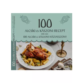   100 alcsíki és kászoni recept, több mint 100 alcsíki és kászoni háziasszony