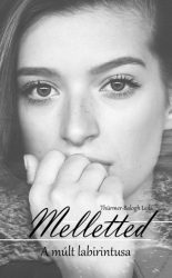 Melletted - A múlt labirintusa