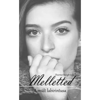 Melletted - A múlt labirintusa