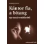 Kántor fia, a bitang - Egy tanár emlékeiből