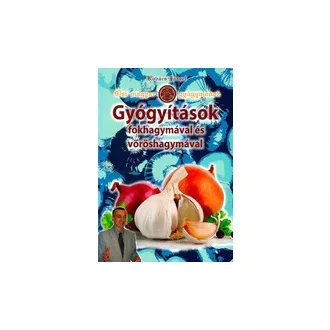 Gyógyítások fokhagymával és vöröshagymával