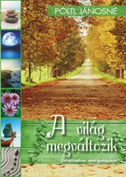 A világ megváltozik - Ősi világkép, mai gyógyítás