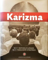   Karizma - 12+1 Inspiráló előadó, 12+1 Tanulható stratégia